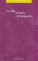 La vida a traves de la muerte