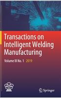 Transactions on Intelligent Welding Manufacturing