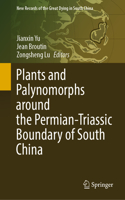 Plants and Palynomorphs Around the Permian-Triassic Boundary of South China