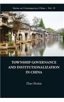 Township Governance and Institutionalization in China