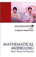Mathematical Modelling: From Theory To Practice: From Theory to Practice