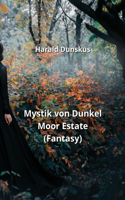 Mystik von Dunkel Moor Estate (Fantasy)