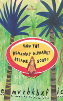 How The Runaway Alphabet Became Soup