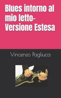 Blues intorno al mio letto- Nuova Versione Estesa