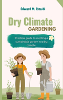 Dry Climate Gardening