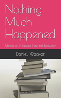 Nothing Much Happened