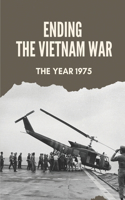 Ending The Vietnam War
