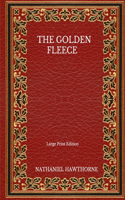 The Golden Fleece - Large Print Edition