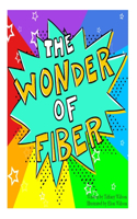 The Wonder of Fiber