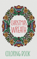 Christmas Wreath Coloring Book: Stress Relief, Relaxation and Fun for Adults and Kids Coloring Mandalas