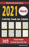 2021 Activity Book for Adults: 365 Hard Variety Puzzles for Every Day of the Year: 12 Puzzle Types (Sudoku, Futoshiki, Battleships, Calcudoku, Binary Puzzle, Slitherlink, Killer S