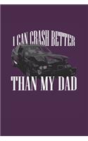 I Can Crash Better Than My Dad: Demolition Derby Gift 6X9 Dot Grid Journal