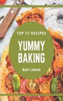 Top 111 Yummy Baking Recipes