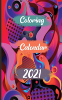 Coloring Calendar 2021: Calendar With Coloring Pages - 12 monthly calendar pages surrounded by relaxing patterns to color