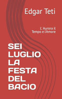 SEI Luglio La Festa del Bacio