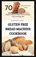 Gluten Free Bread Machine Cookbook