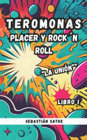 Teromonas, placer y rock ´n roll