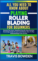 All You Need to Know about Playing Rollerblading for Beginners