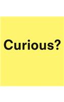 Curious?
