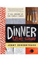 Dinner: A Love Story: It All Begins at the Family Table