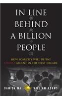 In Line Behind a Billion People: How Scarcity Will Define China's Ascent in the Next Decade