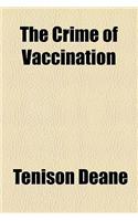 The Crime of Vaccination