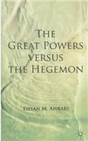 Great Powers Versus the Hegemon