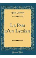 Le Pari d'Un Lycï¿½en (Classic Reprint)