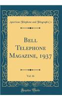 Bell Telephone Magazine, 1937, Vol. 16 (Classic Reprint)