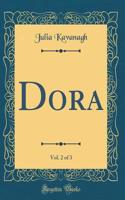 Dora, Vol. 2 of 3 (Classic Reprint)