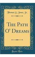 The Path O' Dreams (Classic Reprint)