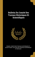 Bulletin Du Comité Des Travaux Historiques Et Scientifiques