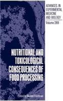 Nutritional and Toxicological Consequences of Food Processing