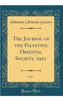 The Journal of the Palestine Oriental Society, 1921, Vol. 1 (Classic Reprint)