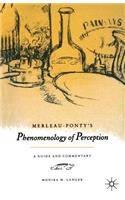 Merleau-Ponty's Phenomenology of Perception: A Guide and Commentary