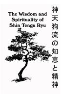 The Wisdom and Spirituality of Shin Tengu Ryu