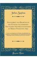 Festschrift Zur BegrÃ¼ssung Des FÃ¼nften Allgemeinen Deutschen Neuphilologentages Zu Berlin Pfingsten 1892: Verfasst Von Mitgliedern Der Berliner Gesellschaft FÃ¼r Das Studium Der Neueren Sprachen Der Gesellschaft FÃ¼r Deutsche Philologie Und Der G