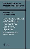 Dynamic Control of Quality in Production-Inventory Systems: Coordination and Optimization(Springer Series in Operations Research and Financial Engineering)