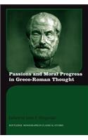 Passions and Moral Progress in Greco-Roman Thought