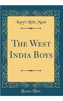 The West India Boys (Classic Reprint)