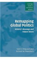Remapping Global Politics