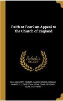 Faith or Fear? an Appeal to the Church of England