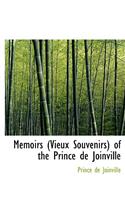 Memoirs (Vieux Souvenirs) of the Prince de Joinville