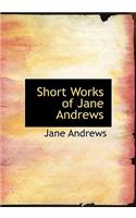 Short Works of Jane Andrews