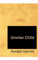 Unwise Child: (English)