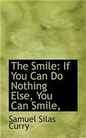 The Smile: If You Can Do Nothing Else, You Can Smile,