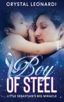 Boy of Steel: Little Sebastian's Big Miracle