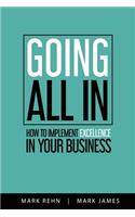 Going All In: How to implement Excellence in your business