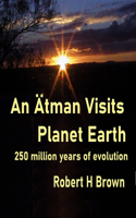 An Ätman Visits Planet Earth