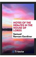 Notes of the Debates in the House of Lords